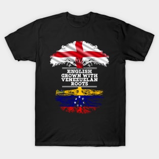 English Grown With Venezuelan Roots - Gift for Venezuelan With Roots From Venezuela T-Shirt